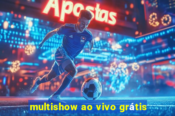 multishow ao vivo grátis