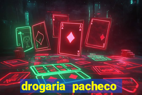 drogaria pacheco vila nova