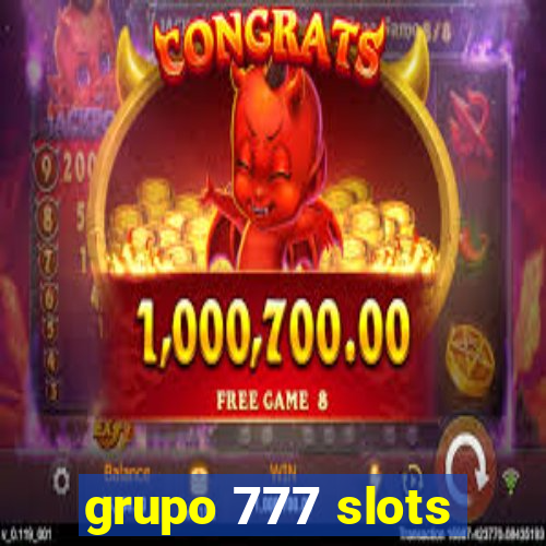 grupo 777 slots