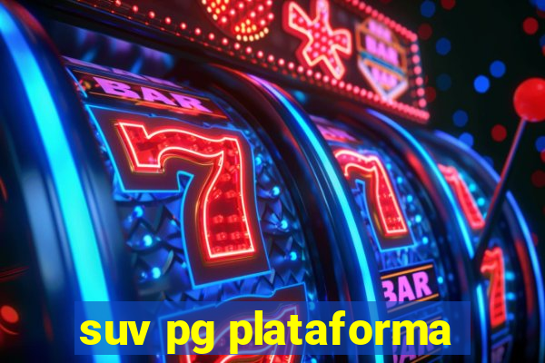 suv pg plataforma