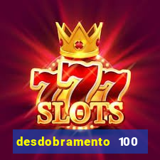 desdobramento 100 dezenas em apenas 6 jogos