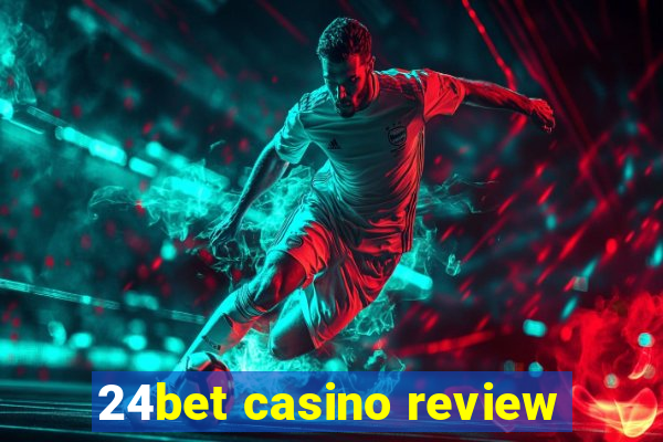 24bet casino review