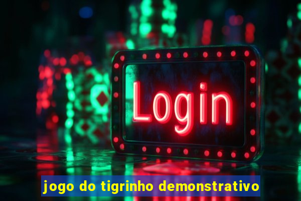 jogo do tigrinho demonstrativo