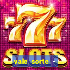 vale sorte - resultado hoje