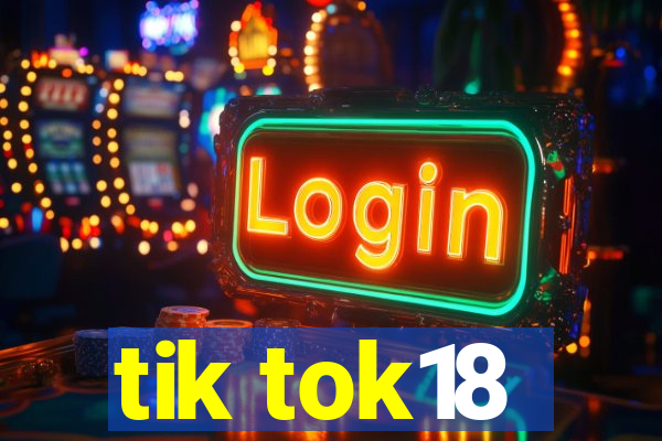 tik tok18