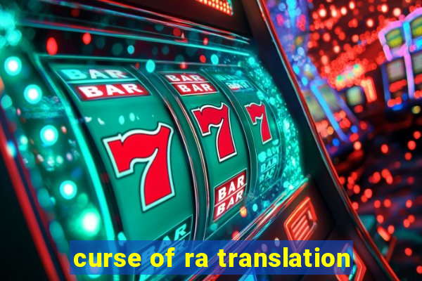 curse of ra translation