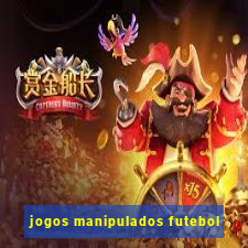 jogos manipulados futebol
