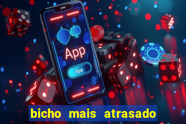 bicho mais atrasado na bahia