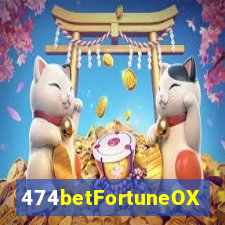 474betFortuneOX