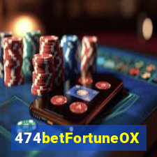 474betFortuneOX