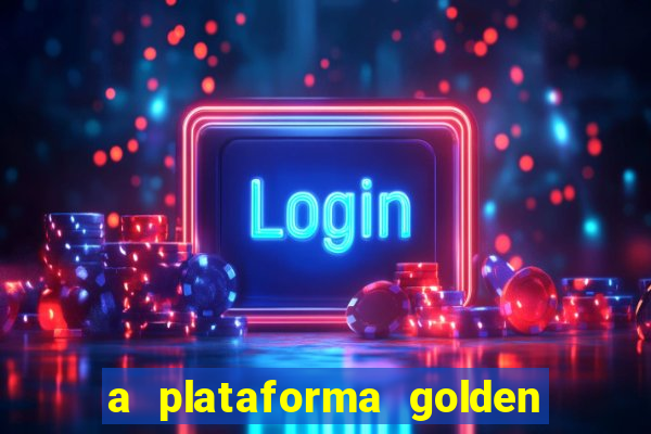 a plataforma golden slots paga mesmo