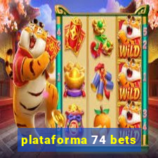 plataforma 74 bets