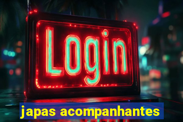 japas acompanhantes