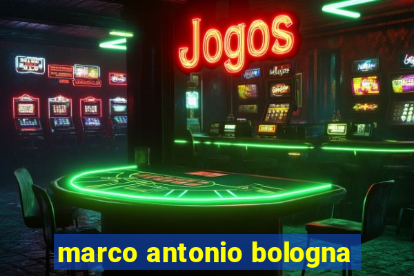 marco antonio bologna