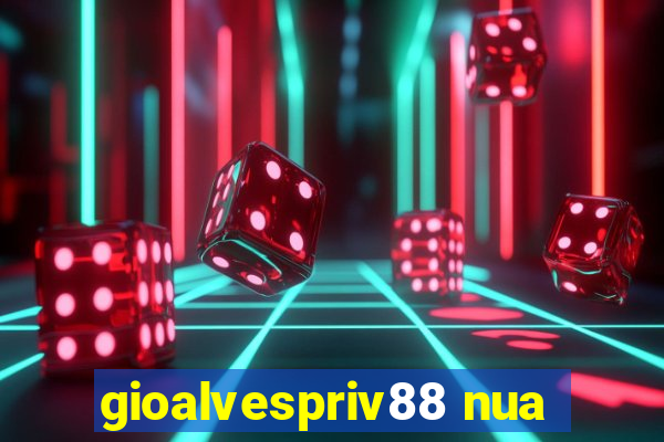 gioalvespriv88 nua
