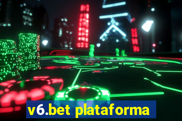 v6.bet plataforma