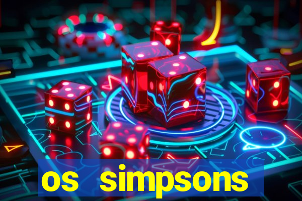 os simpsons assistir dublado
