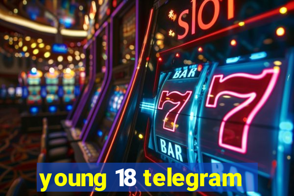 young 18 telegram