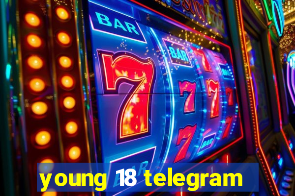 young 18 telegram