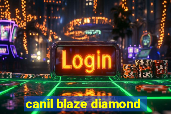 canil blaze diamond