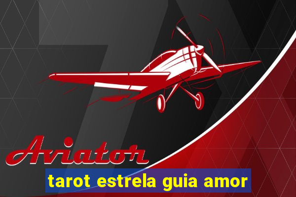 tarot estrela guia amor