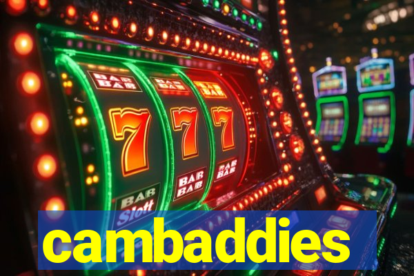 cambaddies