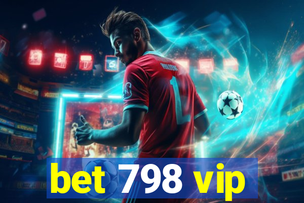 bet 798 vip