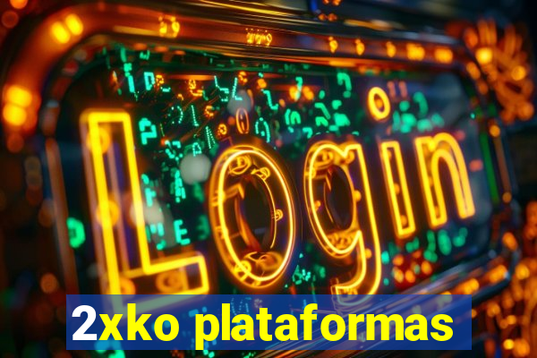 2xko plataformas