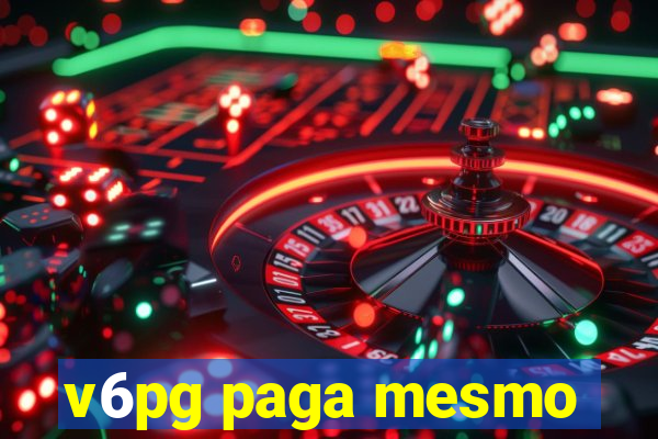 v6pg paga mesmo