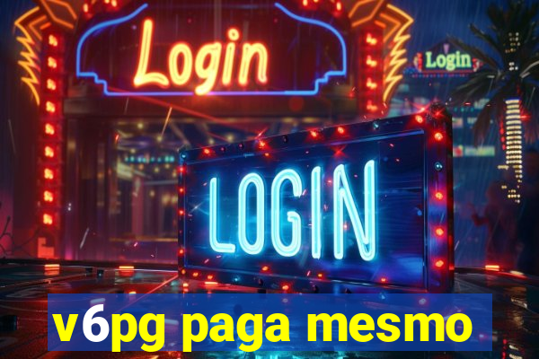v6pg paga mesmo