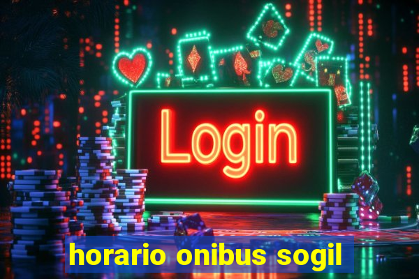 horario onibus sogil