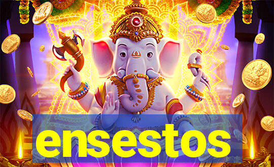 ensestos