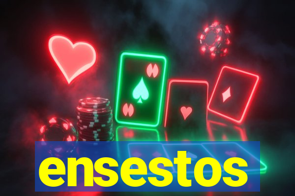 ensestos