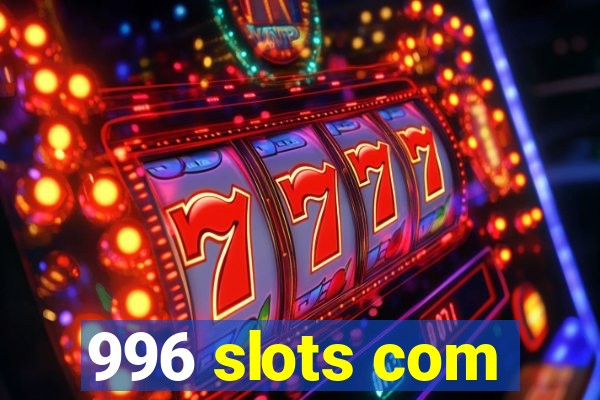 996 slots com