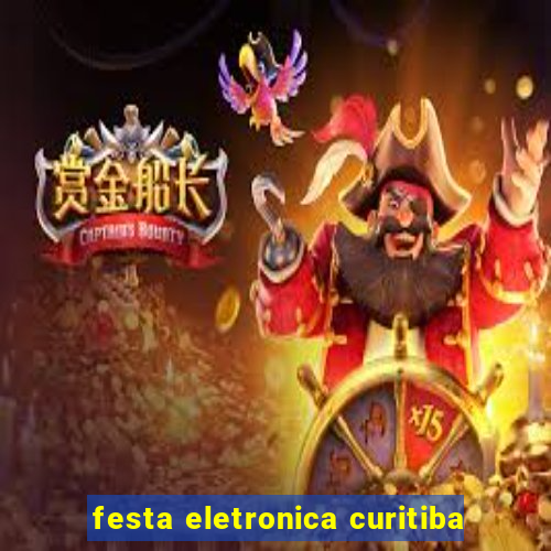 festa eletronica curitiba