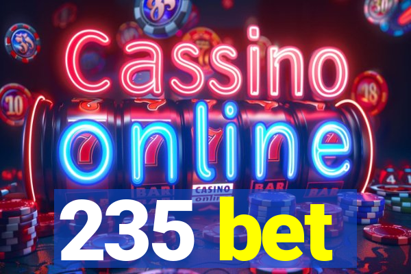 235 bet