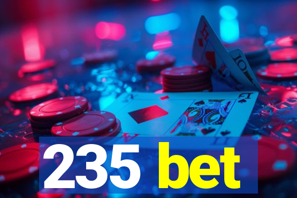 235 bet