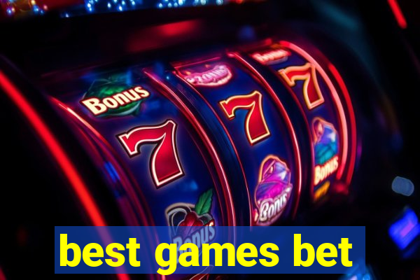 best games bet