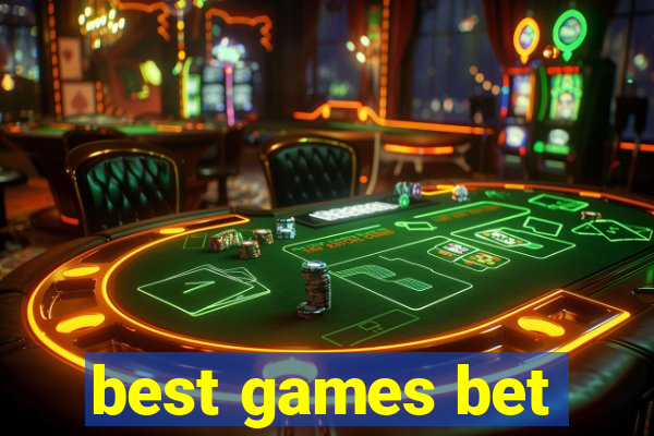 best games bet