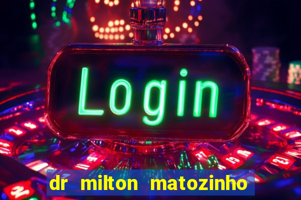 dr milton matozinho urologista santos