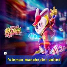 futemax manchester united