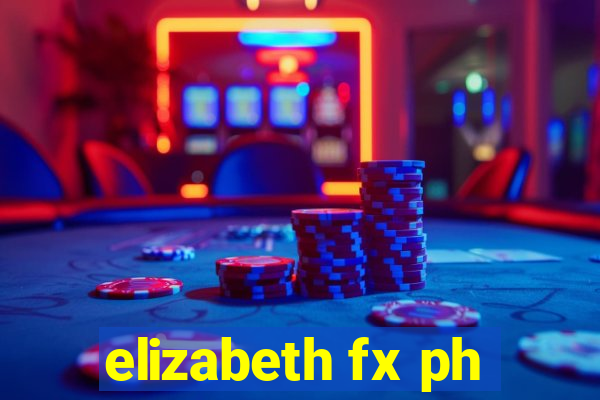 elizabeth fx ph