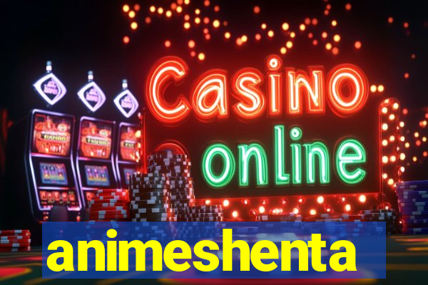 animeshenta