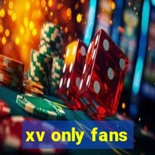 xv only fans
