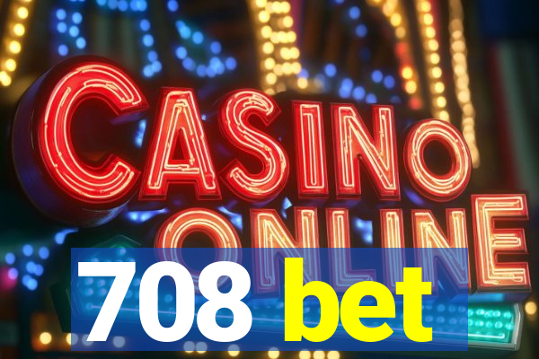 708 bet