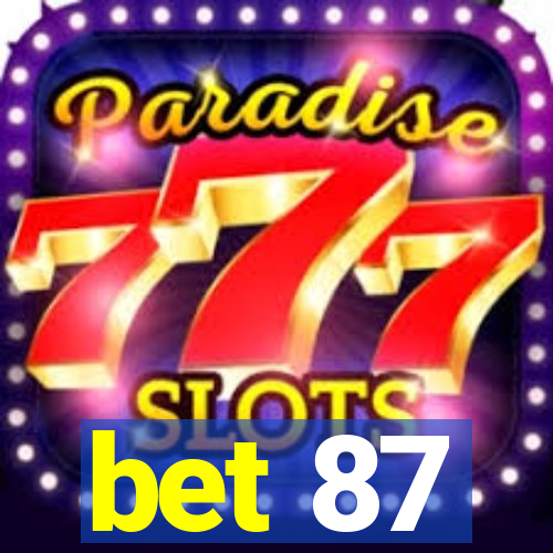 bet 87