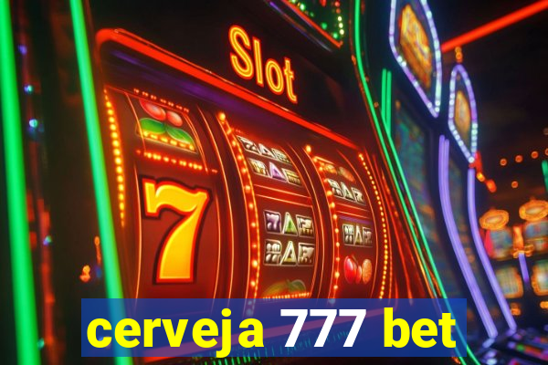 cerveja 777 bet