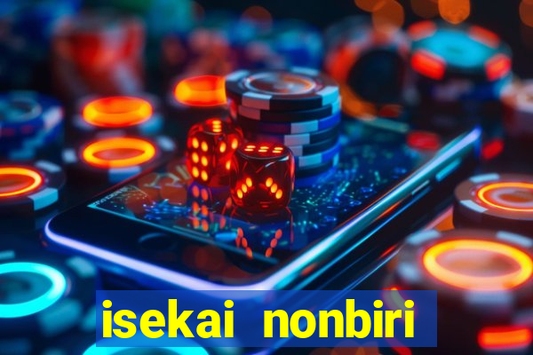 isekai nonbiri nouka dublado anime fire