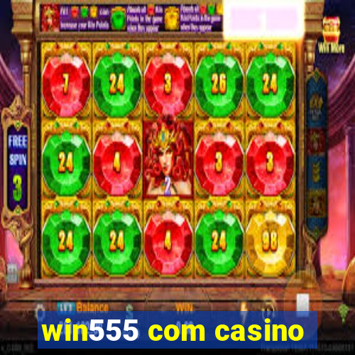 win555 com casino
