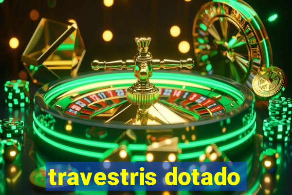 travestris dotado